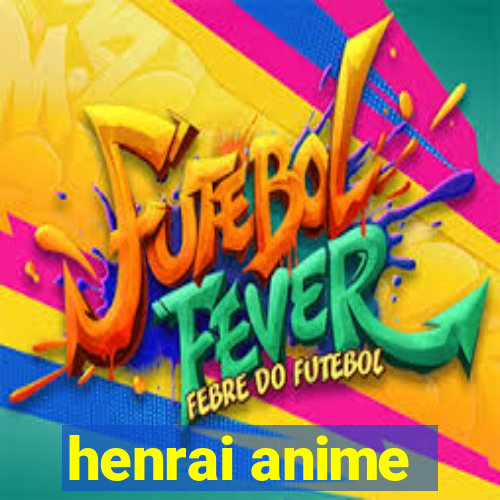 henrai anime