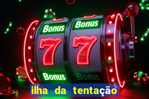 ilha da tentação 1 temporada telegram