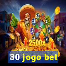 30 jogo bet