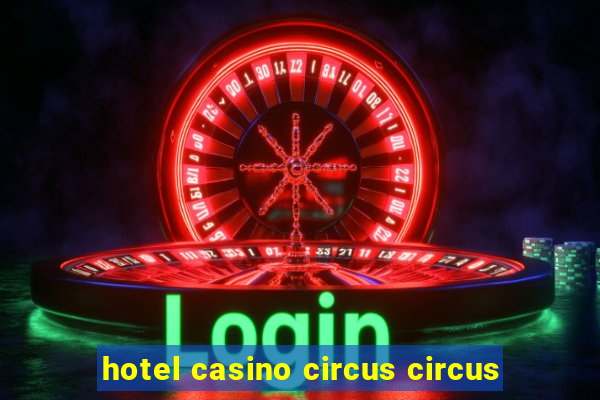 hotel casino circus circus