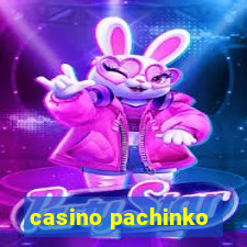 casino pachinko