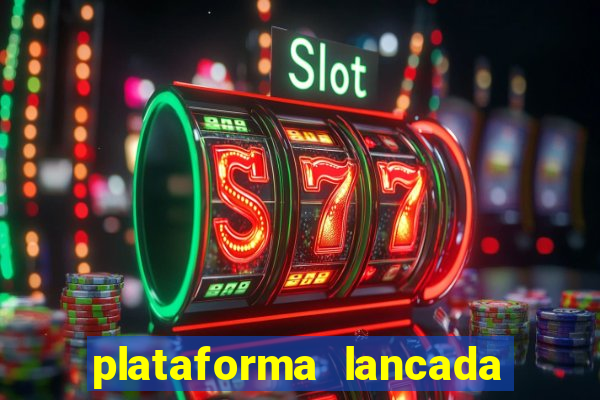 plataforma lancada hoje slots