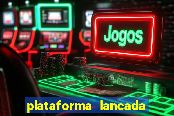 plataforma lancada hoje slots