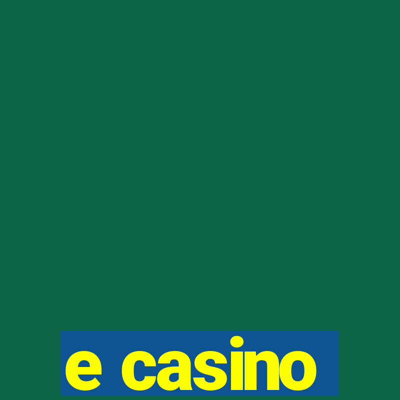 e casino