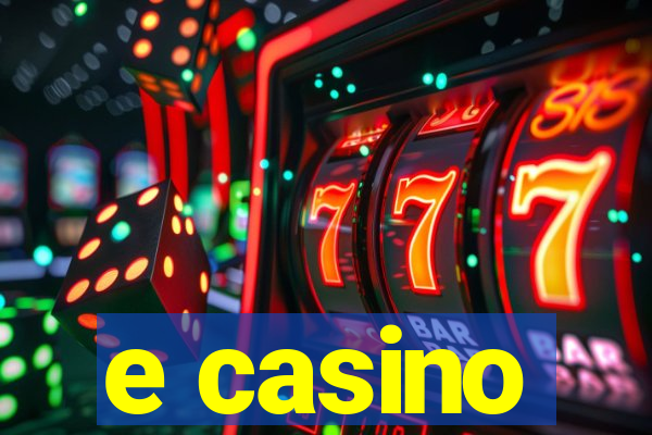 e casino