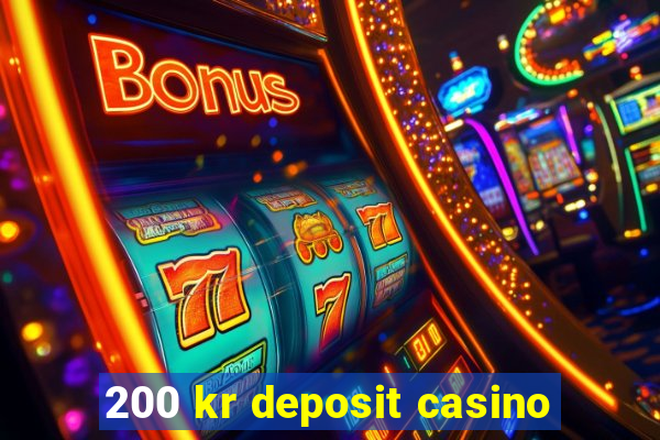 200 kr deposit casino