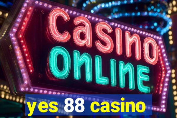 yes 88 casino