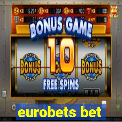 eurobets bet