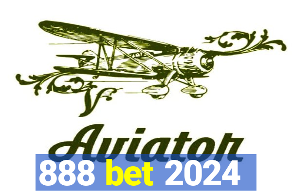 888 bet 2024