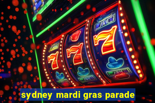 sydney mardi gras parade