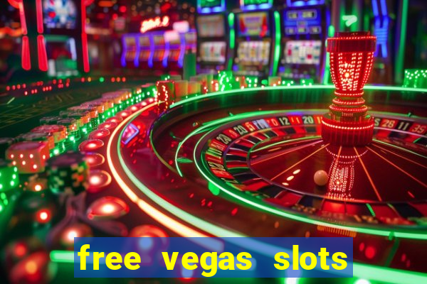 free vegas slots to play