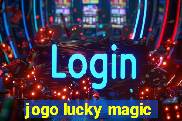 jogo lucky magic