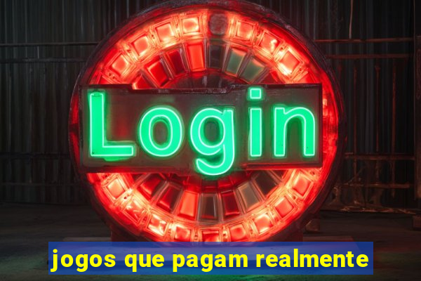 jogos que pagam realmente