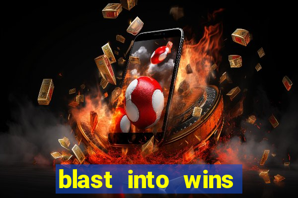 blast into wins slot quest