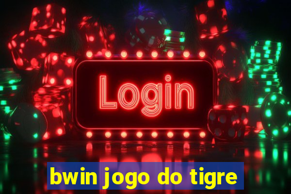 bwin jogo do tigre