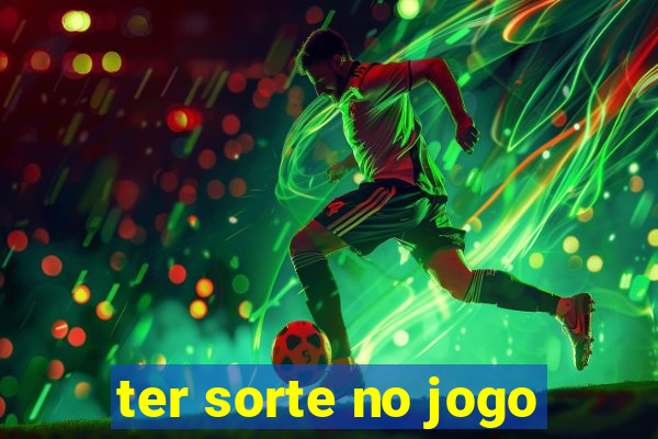 ter sorte no jogo