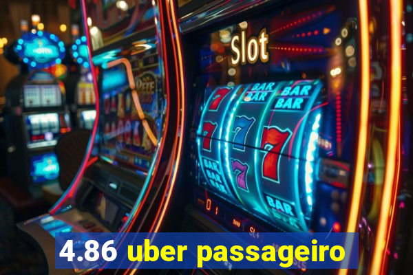 4.86 uber passageiro