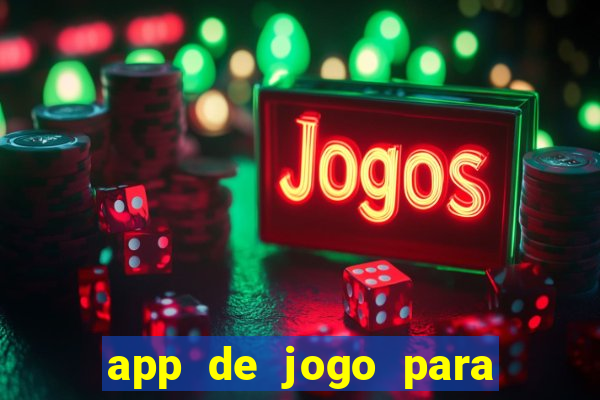 app de jogo para ganhar dinheiro