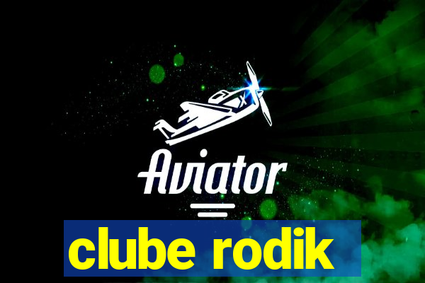 clube rodik