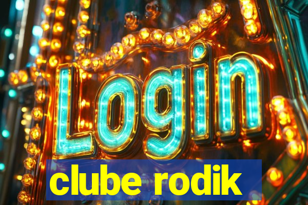 clube rodik