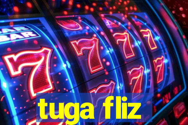 tuga fliz