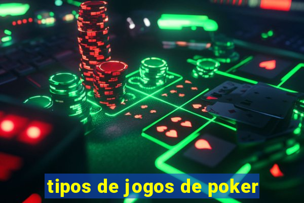 tipos de jogos de poker