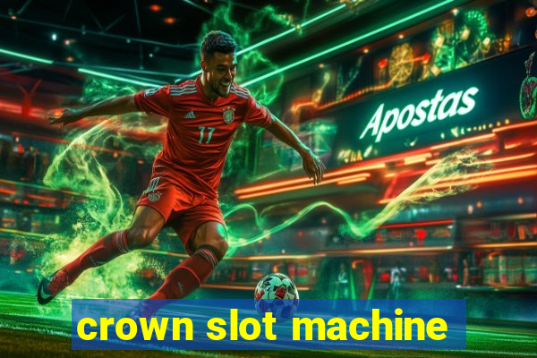 crown slot machine