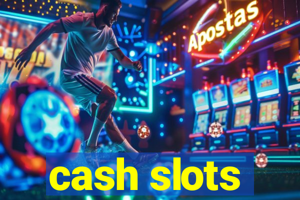 cash slots