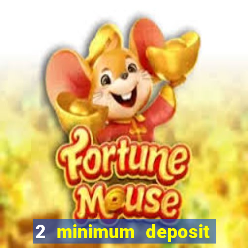 2 minimum deposit casino nz