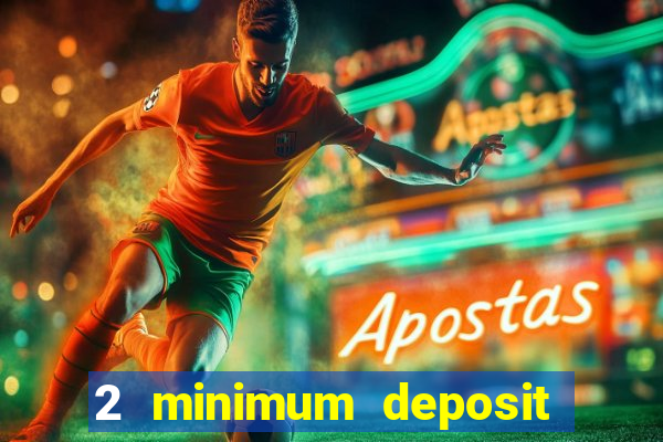 2 minimum deposit casino nz