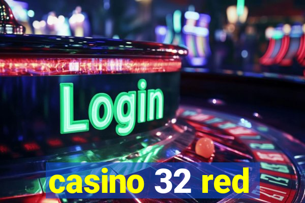 casino 32 red