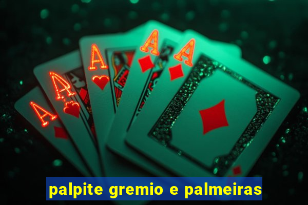 palpite gremio e palmeiras