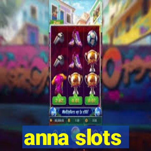 anna slots