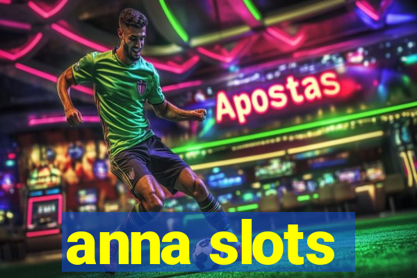 anna slots