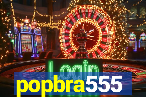 popbra555