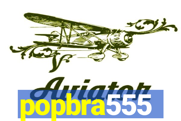 popbra555