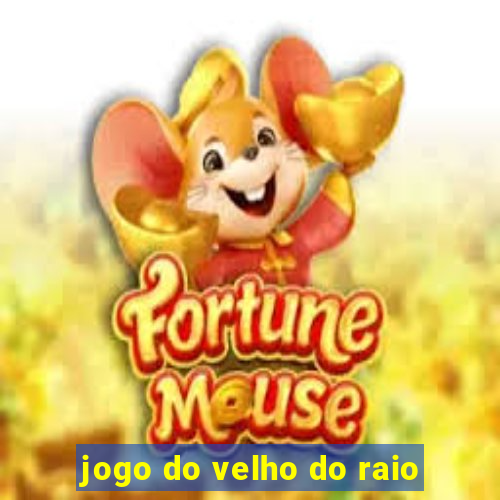 jogo do velho do raio