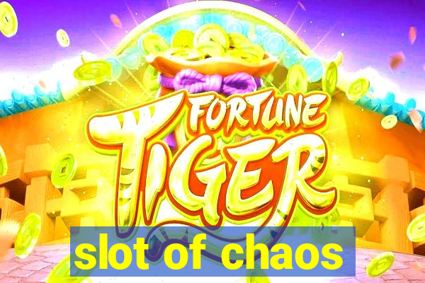 slot of chaos