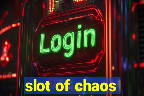 slot of chaos