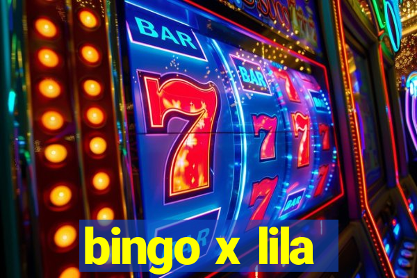 bingo x lila