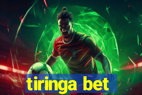 tiringa bet