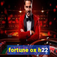 fortune ox h22