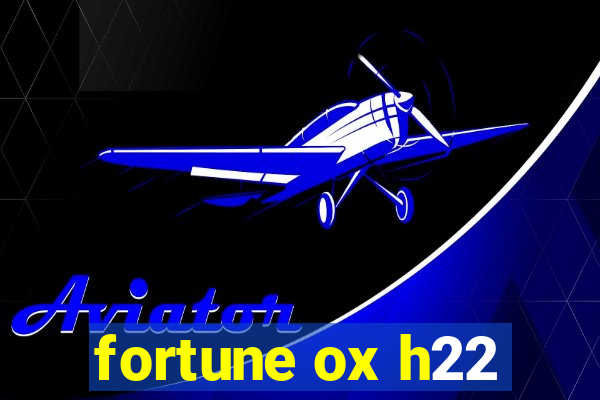 fortune ox h22