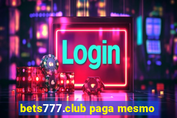 bets777.club paga mesmo