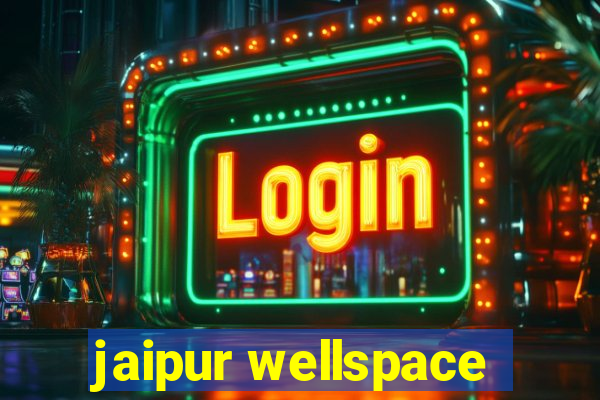 jaipur wellspace