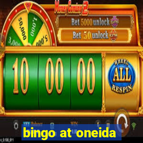 bingo at oneida