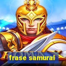 frase samurai