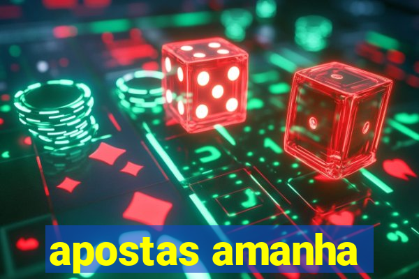 apostas amanha