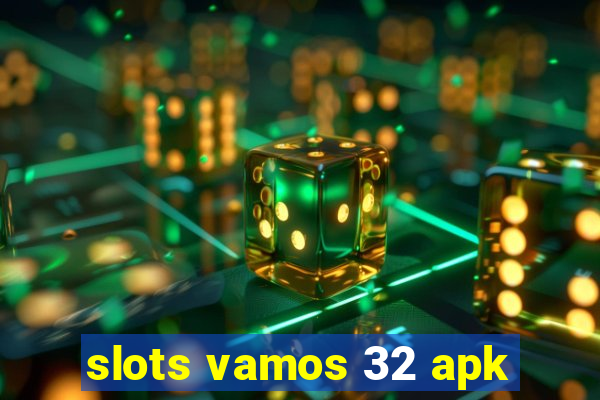 slots vamos 32 apk