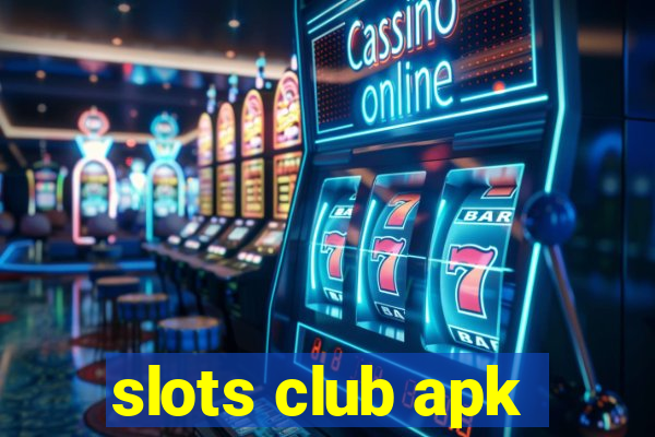 slots club apk